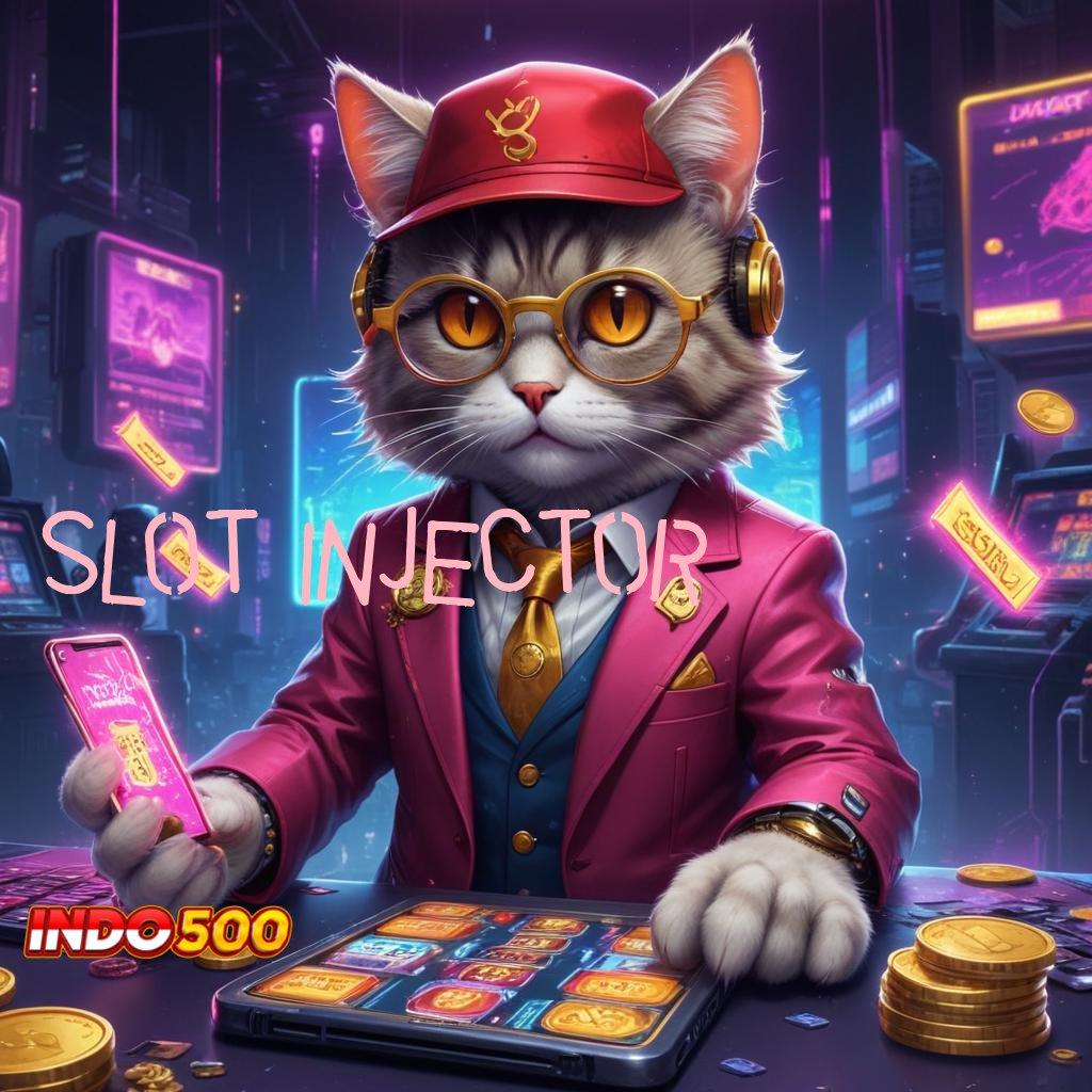 SLOT INJECTOR Aplikasi Baru Dalam Pola Teknologi Stabil Digital