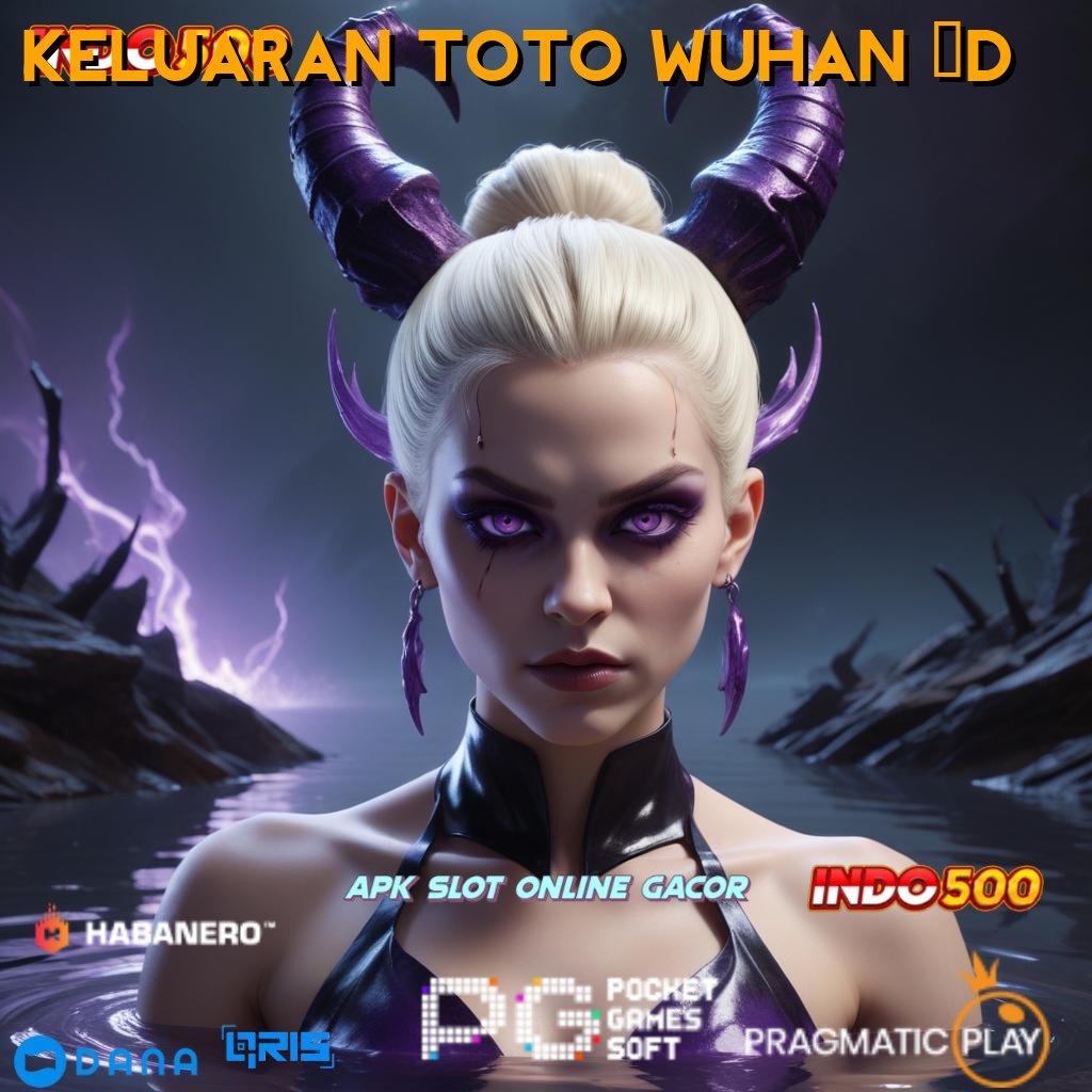 Keluaran Toto Wuhan 4d