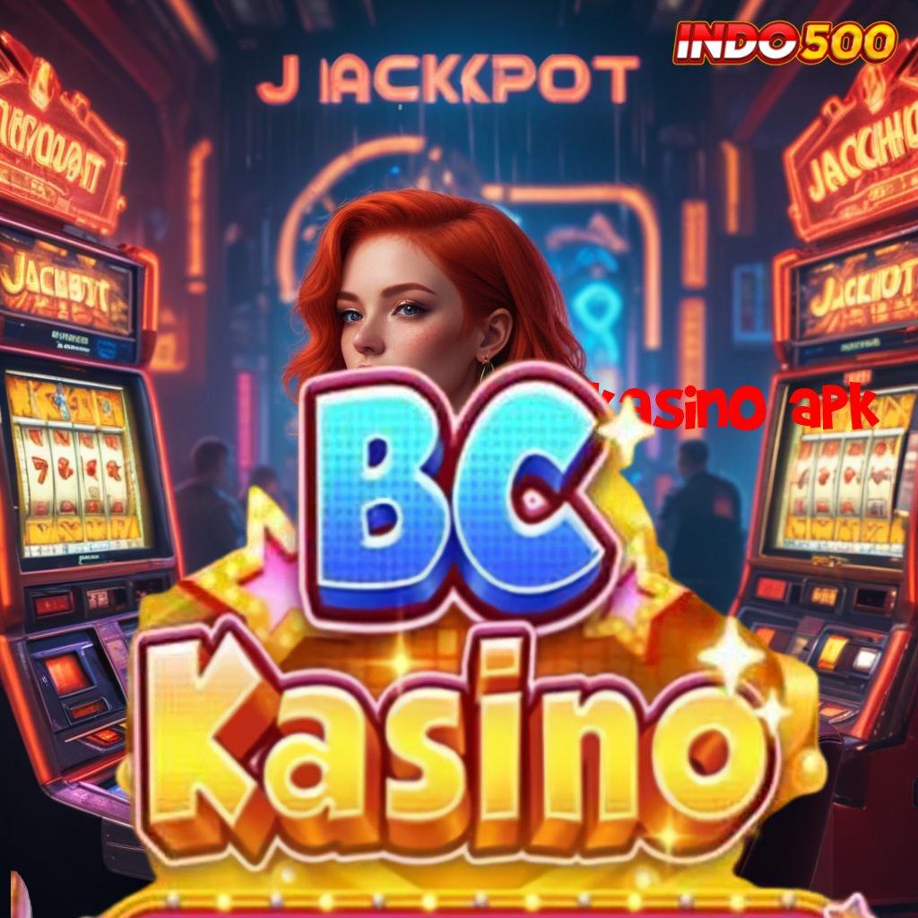 BCKASINO APK ⇏ Awali Spin Slot Penghasil Uang Di Apk