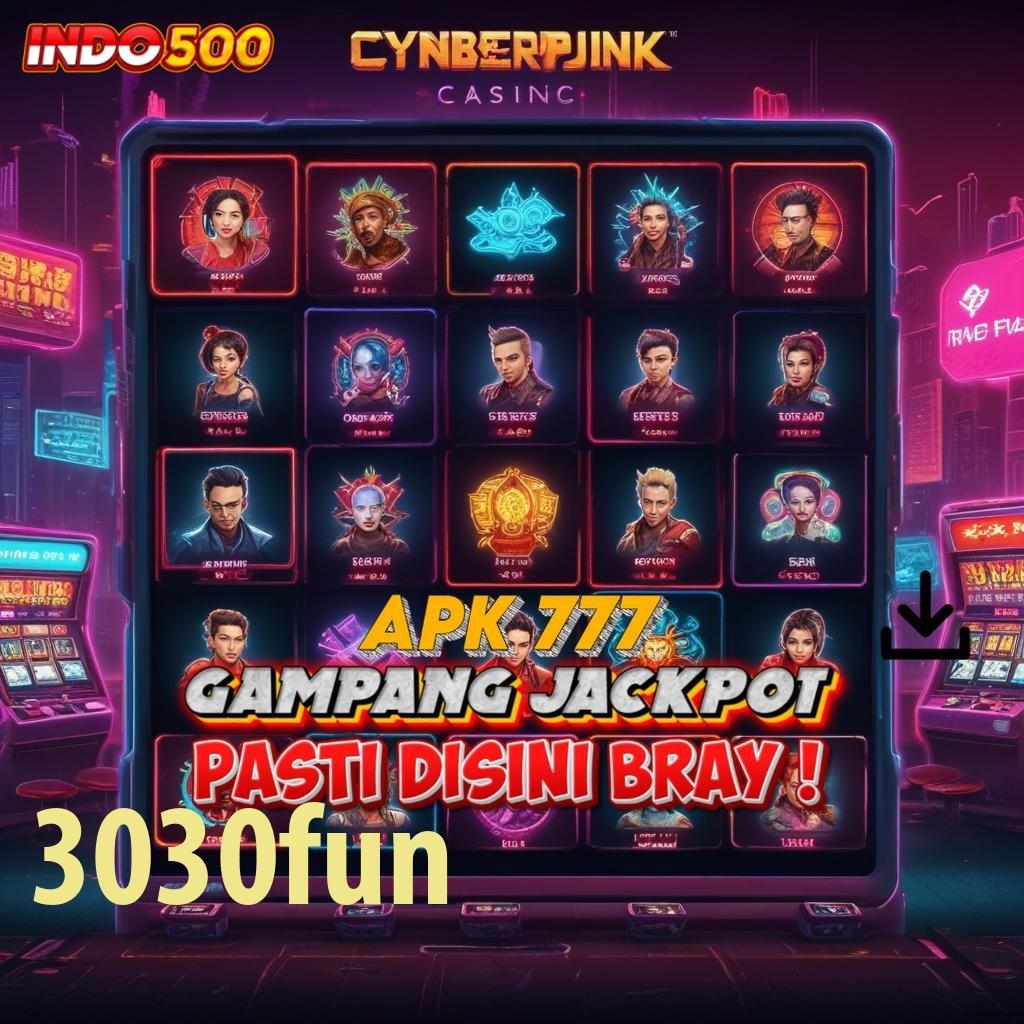 3030FUN ➰ kejutan spin paling favorit tanpa uang