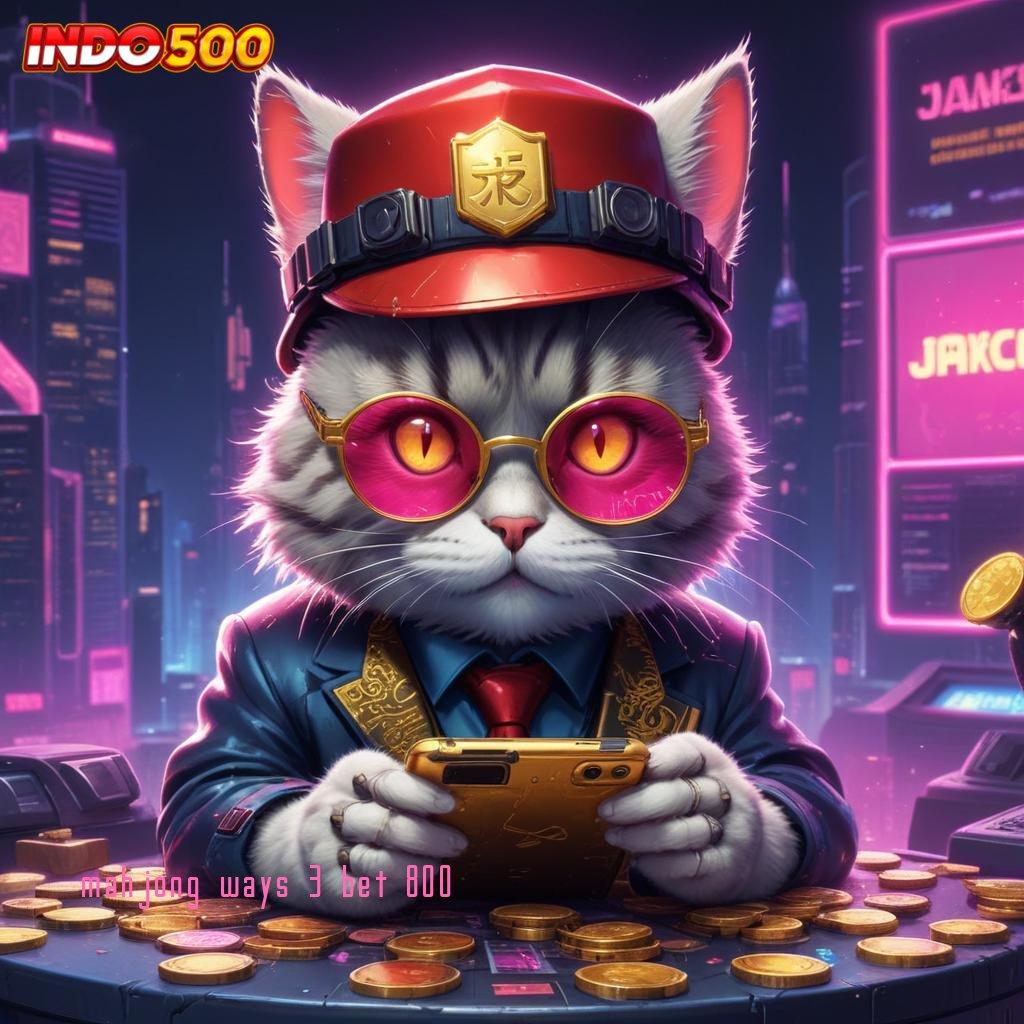 MAHJONG WAYS 3 BET 800 ➿ Tata Cara Cepat Untuk Jackpot Auto Gacor