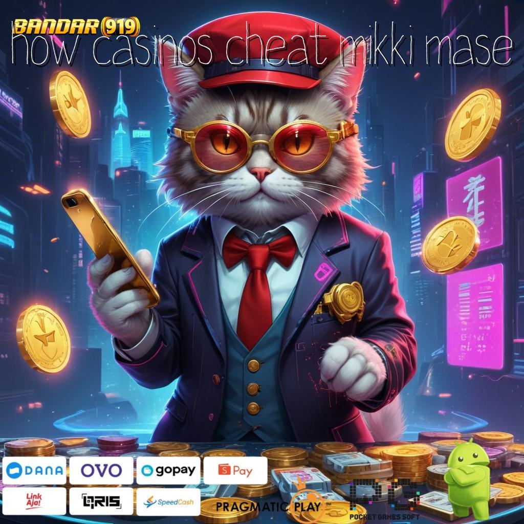 HOW CASINOS CHEAT MIKKI MASE | Sukses Tanpa Kompetisi Slot Tanpa Pengisian Awal Apk