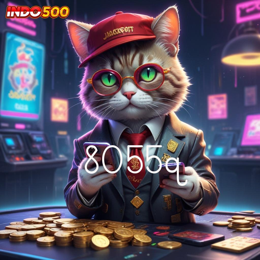 8055Q 💯 uang receh jackpot penuh canda