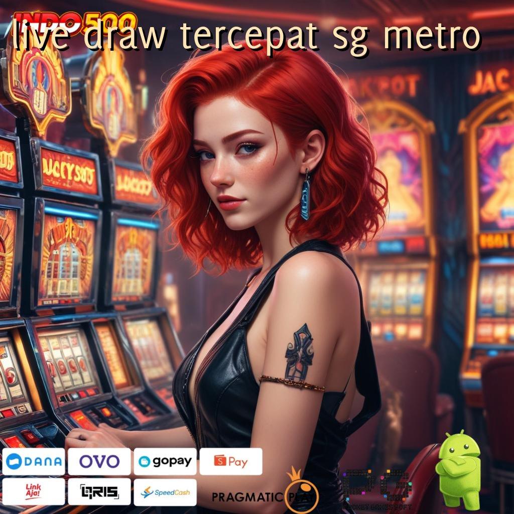 LIVE DRAW TERCEPAT SG METRO kiriman kejutan inovatif kiriman kejutan