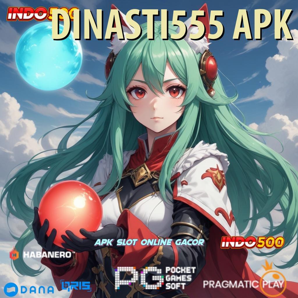 DINASTI555 APK ↪ pelat mekanisme media medium titik awal