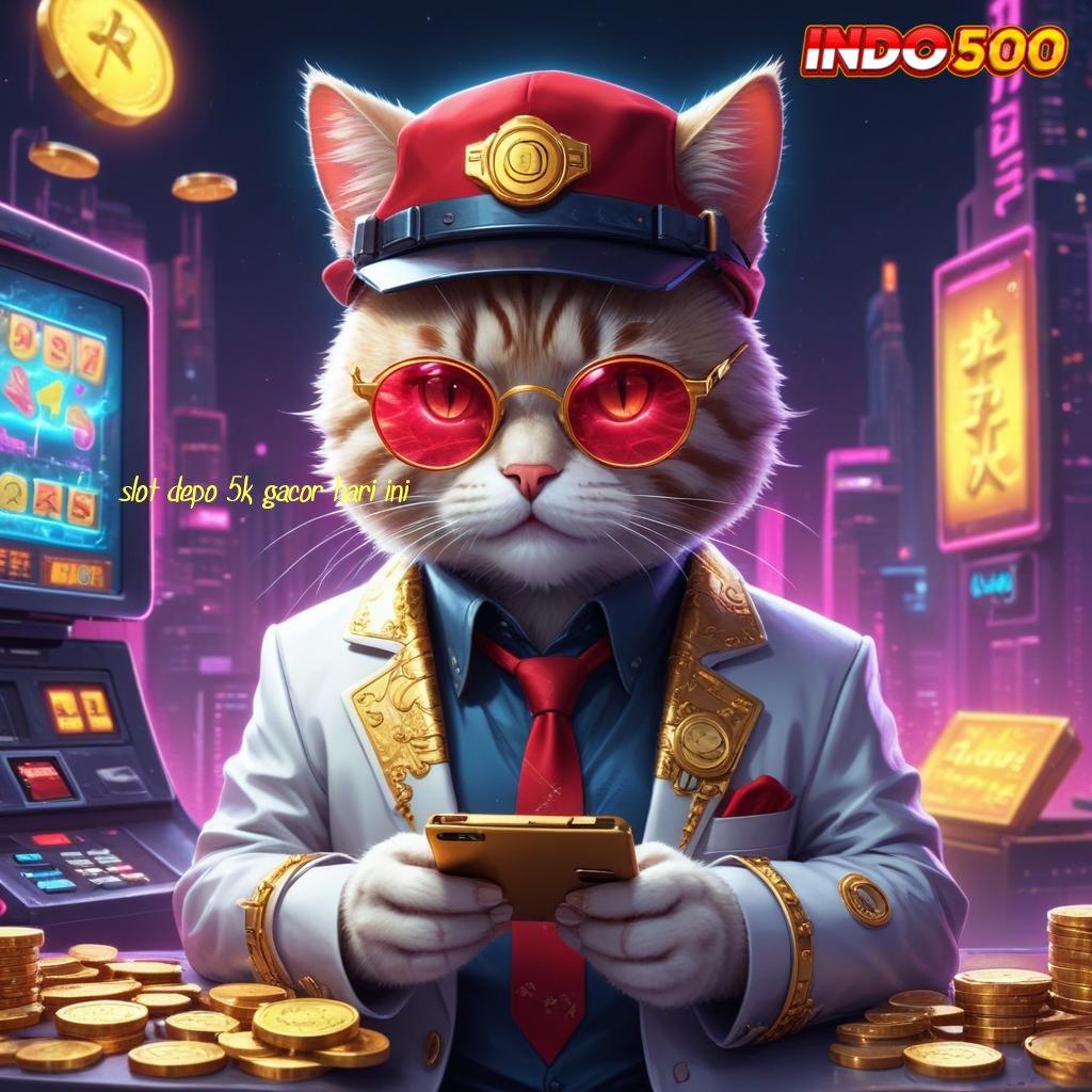 SLOT DEPO 5K GACOR HARI INI Akun Utama Baru Slot Idr 777 APK 2025 yang Sangat Menarik