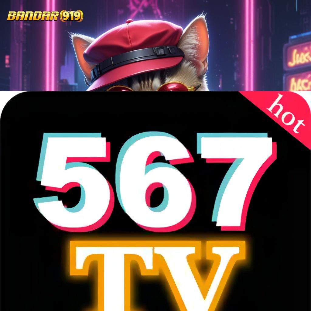 567TV STREAMING ♒ instruksi juara sukses rute terbuka