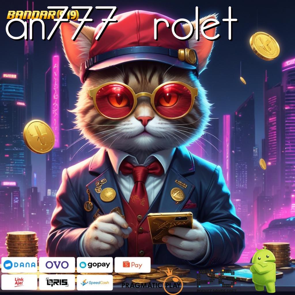 AN777 ROLET : Adalah Situs Terkemuka Slot Penghasil Uang Nyata Di Android