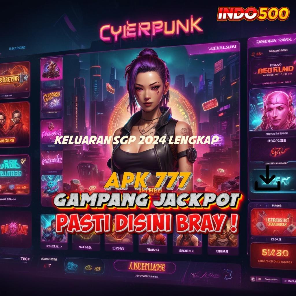 KELUARAN SGP 2024 LENGKAP ↦ APK Event Bonus Versi Terbaru Penyedia Layanan