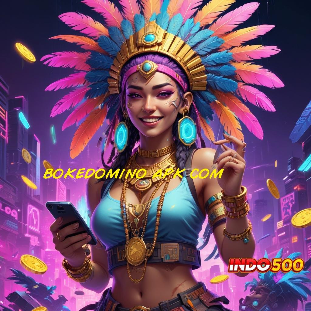 BOKEDOMINO APK COM scatter cepat spin rizki dalam keberuntungan fleksibilitas baru cepat