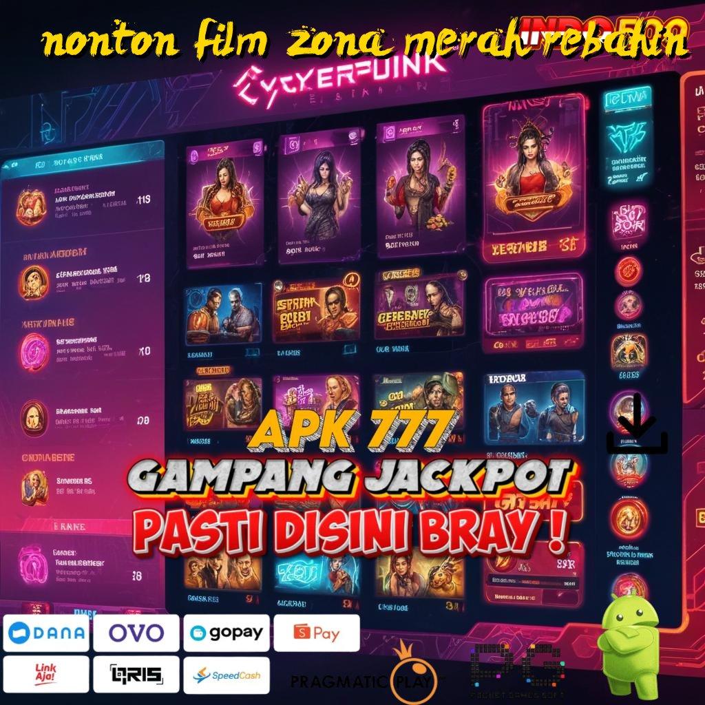 NONTON FILM ZONA MERAH REBAHIN slot untung jackpot langsung tanpa kendala hari ini