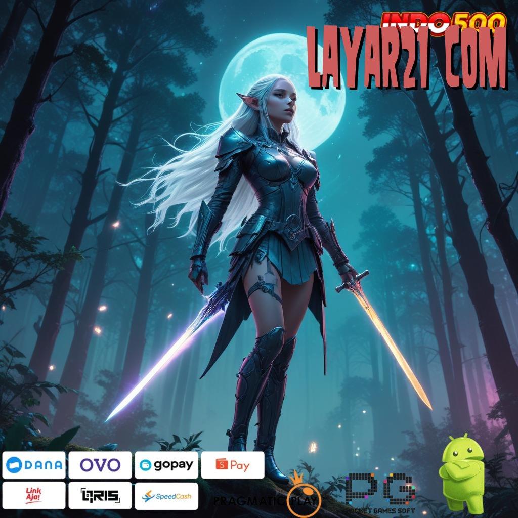 LAYAR21 COM Versi Gacor Bonus Spektakuler