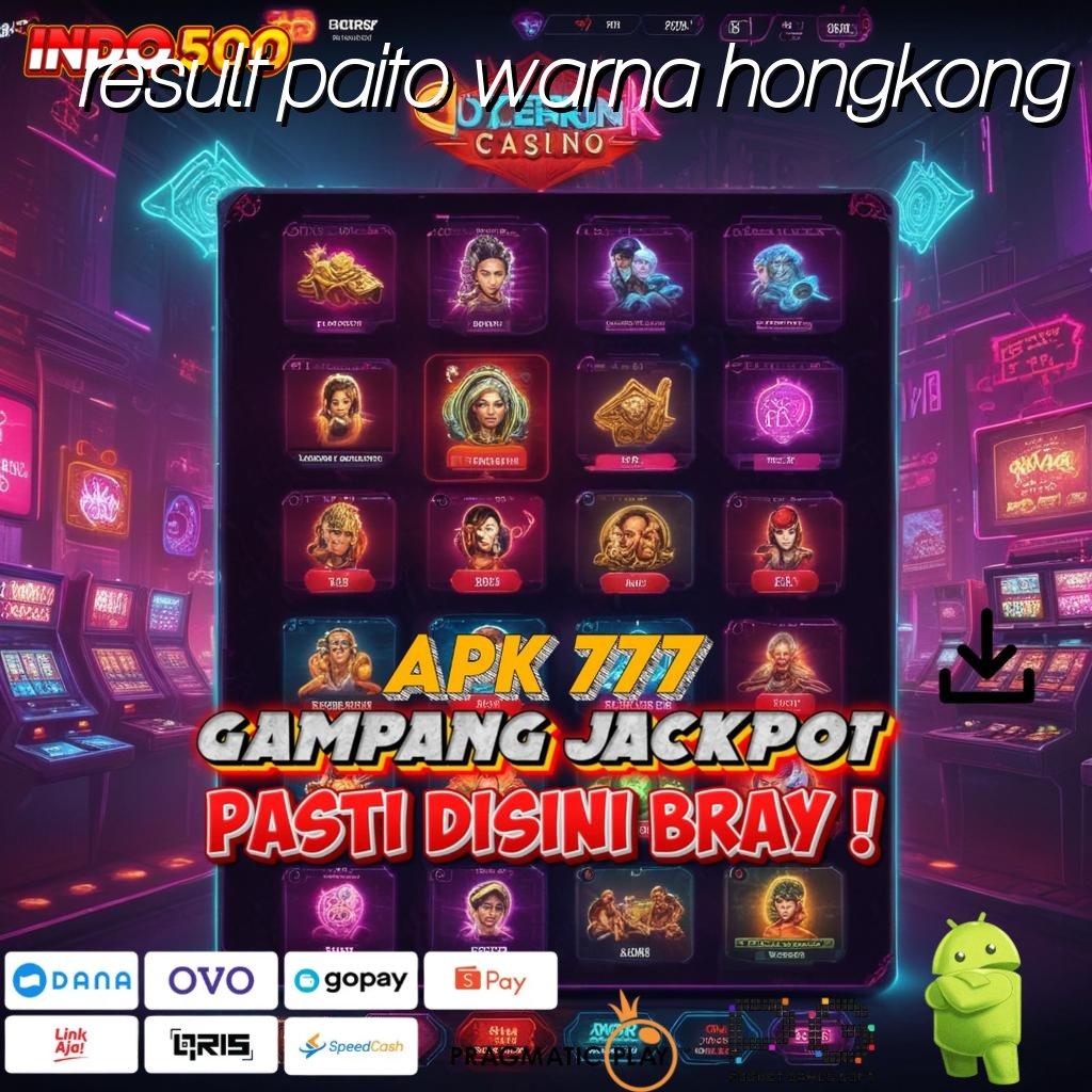 RESULT PAITO WARNA HONGKONG Aplikasi Rezeki Bonus Berlimpah