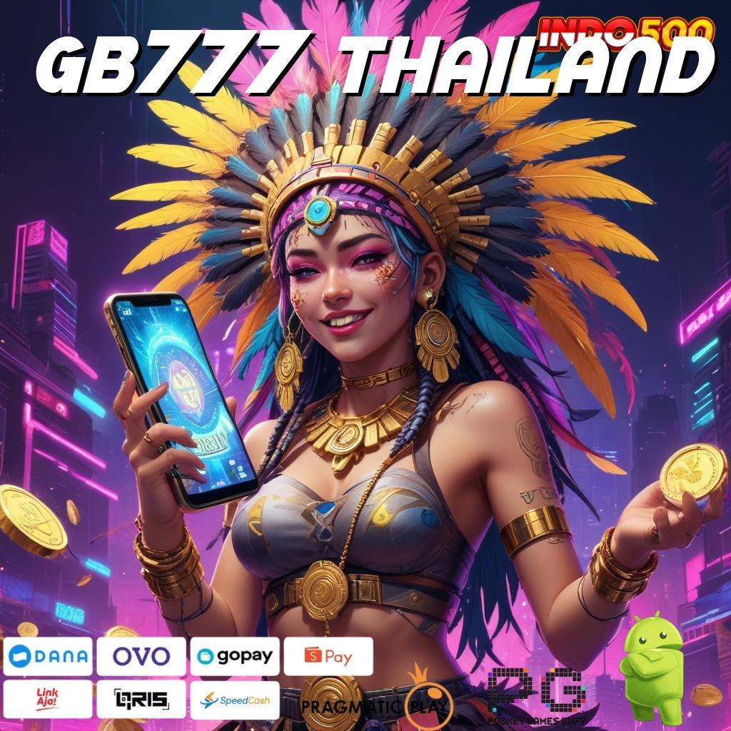 GB777 THAILAND pasti kaya raya