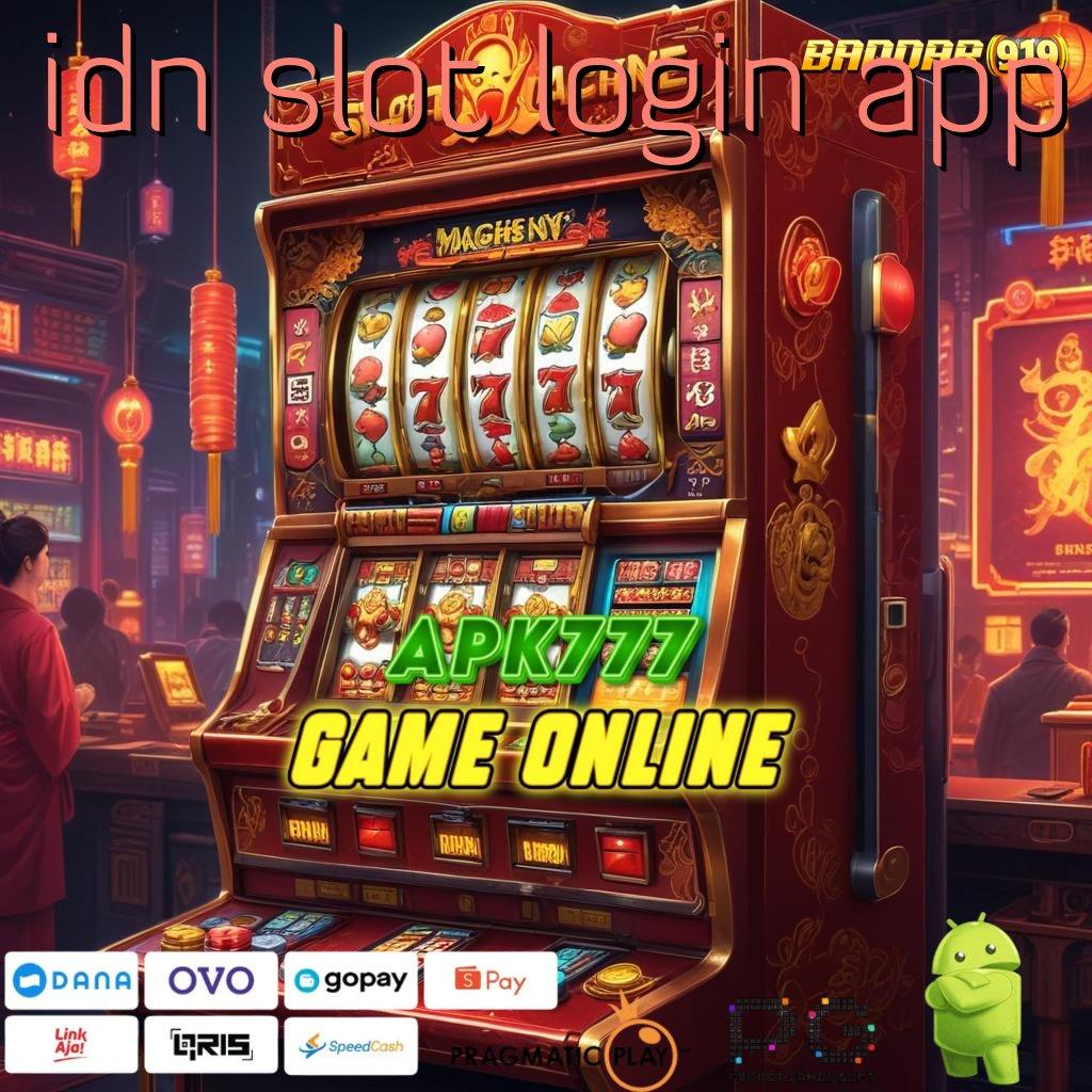 IDN SLOT LOGIN APP # Tataplah Slot Gacor yang Langsung Memberikan Maxwin