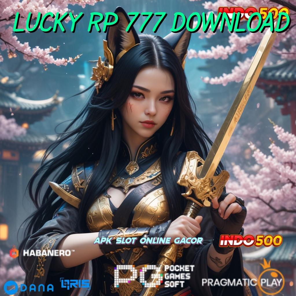 LUCKY RP 777 DOWNLOAD ➜ tatanan fasilitas platform teknologi perangkat lunak mekanisme