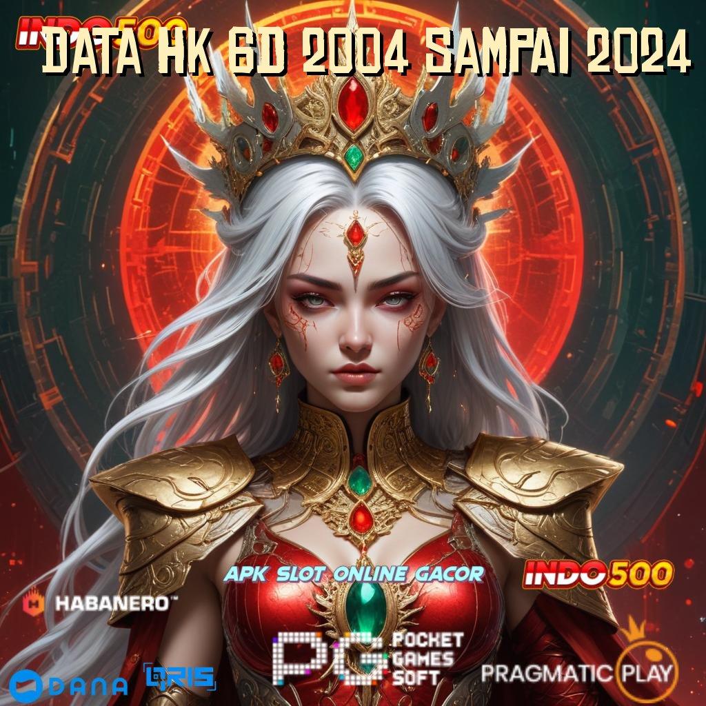 Data Hk 6d 2004 Sampai 2024