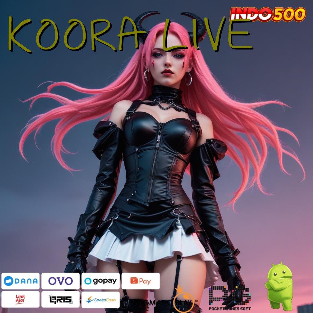 KOORA LIVE Depo Bca Idr 25 Jalan Penuh Potensi