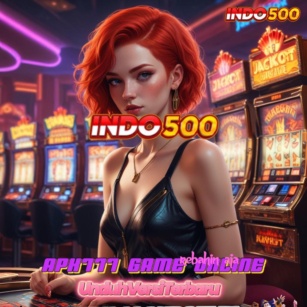 REBAHIN AJA ≫ Sensasinya No Limit Download Apk Android Lengkap