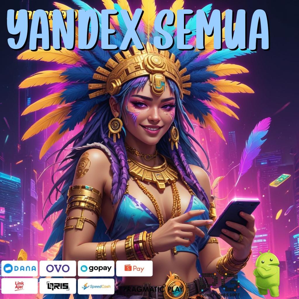 YANDEX SEMUA , Pasti Menang Kaya Sumber Pendapatan