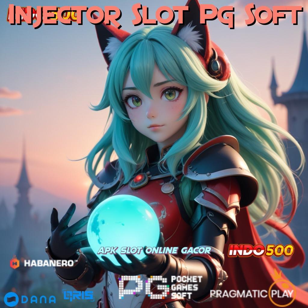 Injector Slot Pg Soft