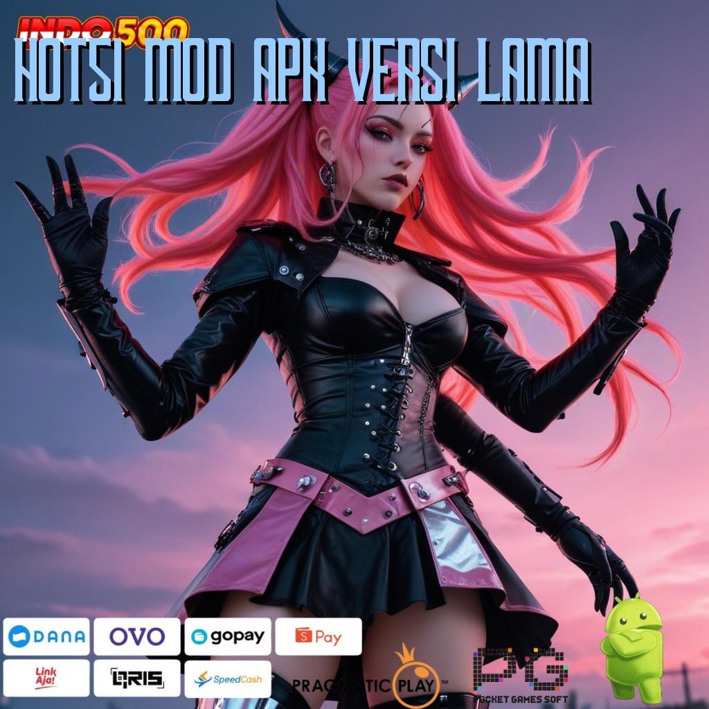 HOT51 MOD APK VERSI LAMA Versi Baru Untuk Jackpot Kaya