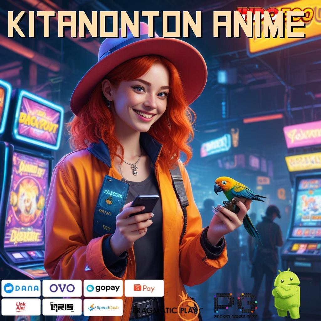 KITANONTON ANIME unduhan game android paling seru versi baru