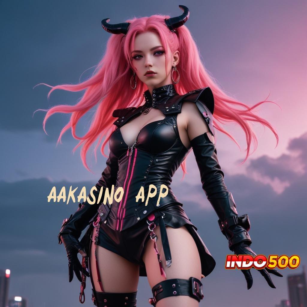 AAKASINO APP ➽ Akun Baru Terdepan Model Kontemporer