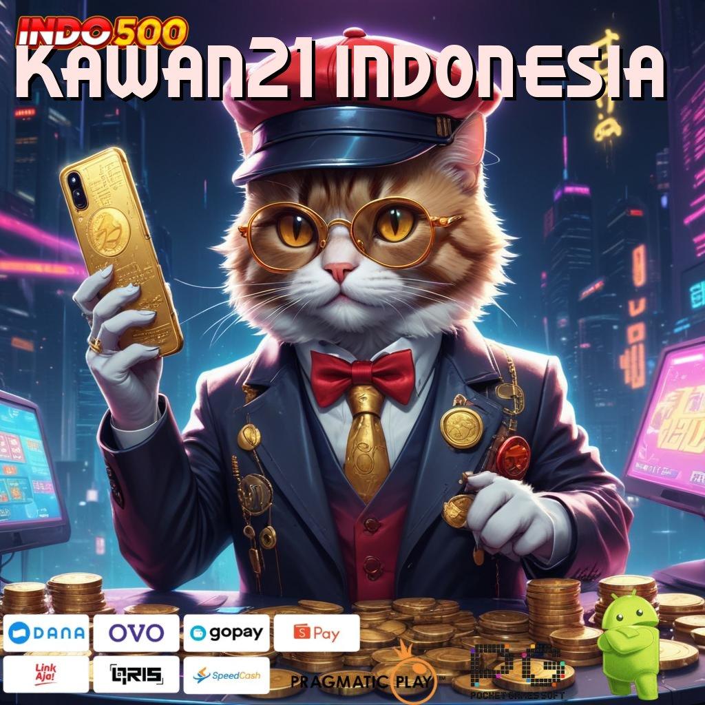 KAWAN21 INDONESIA Dp Langsung Wd 15k Slot Idr 777 APK 2025 dengan Keajaiban