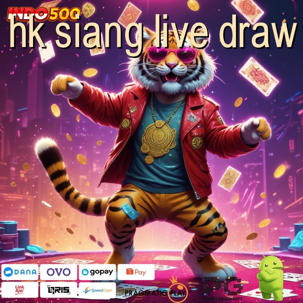 HK SIANG LIVE DRAW top up slot cuan 10k