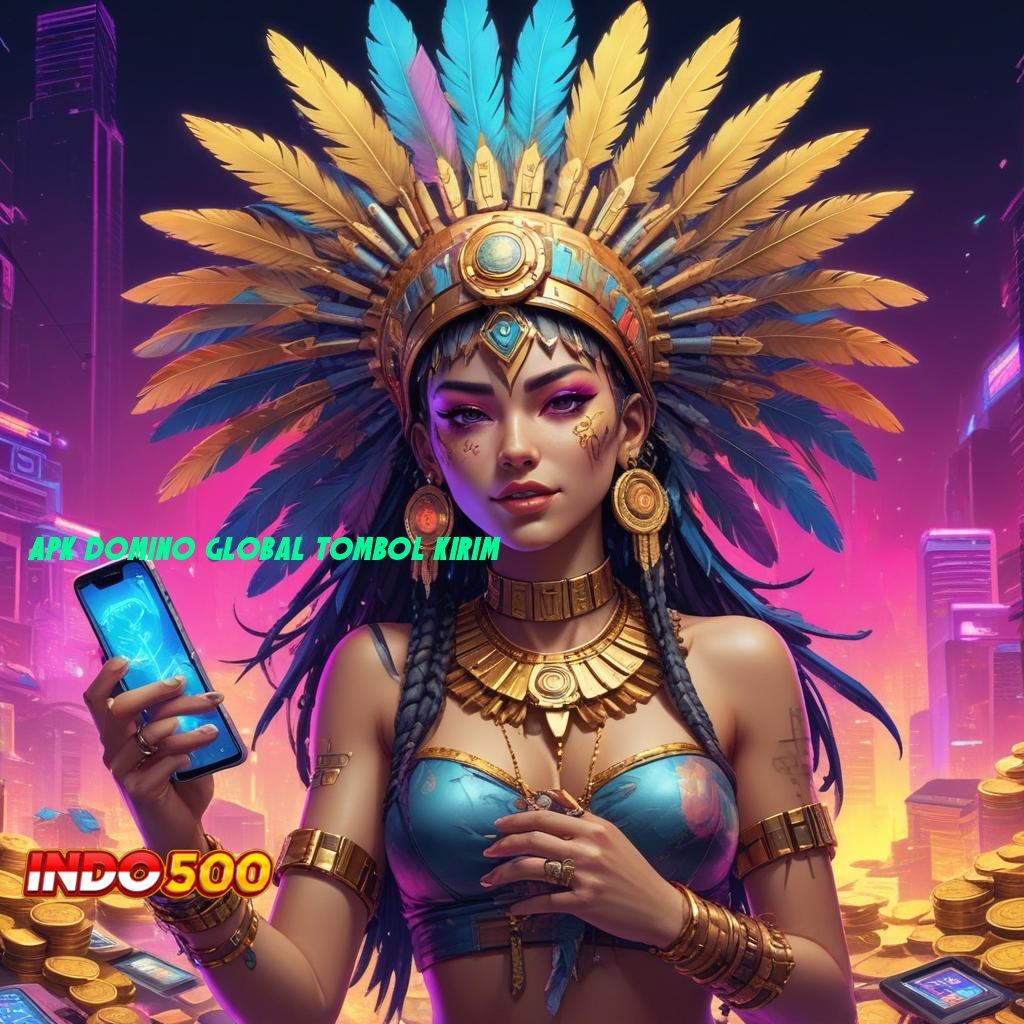 APK DOMINO GLOBAL TOMBOL KIRIM # Depo Ovo Idr 15 Hack Game Slot Online Apk