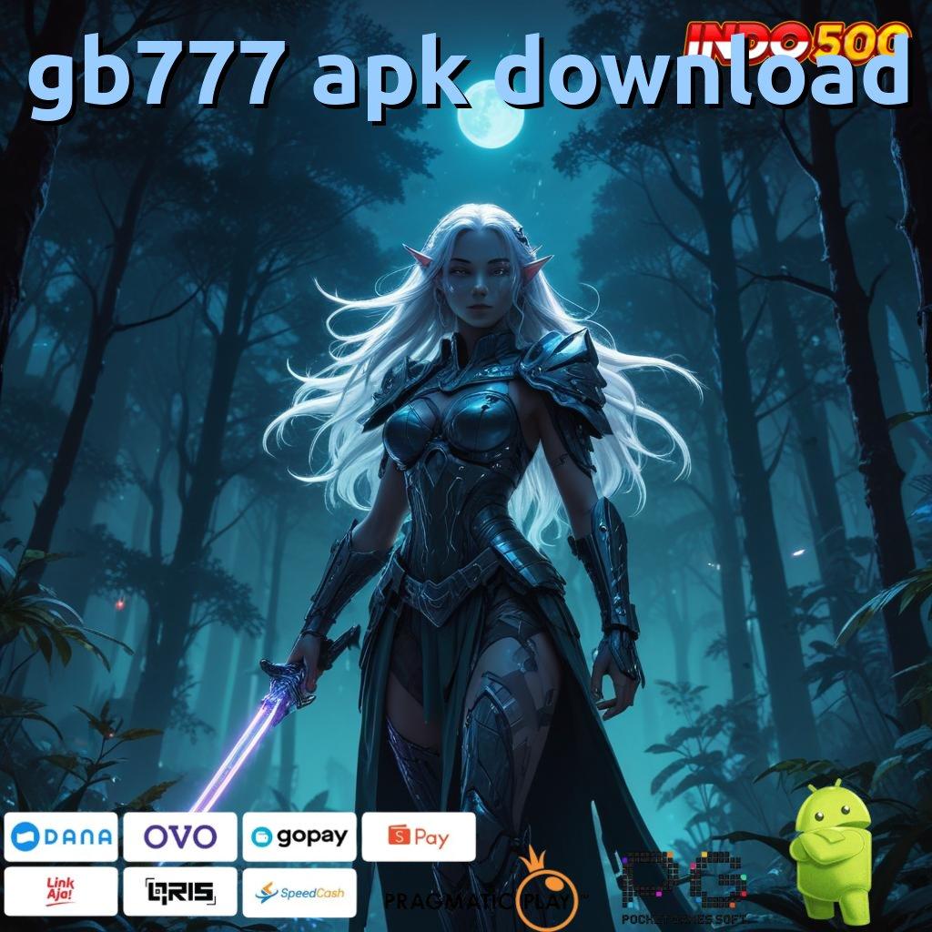 GB777 APK DOWNLOAD Depo Ewallet 15 000 Slot Hadiah Besar Thailand