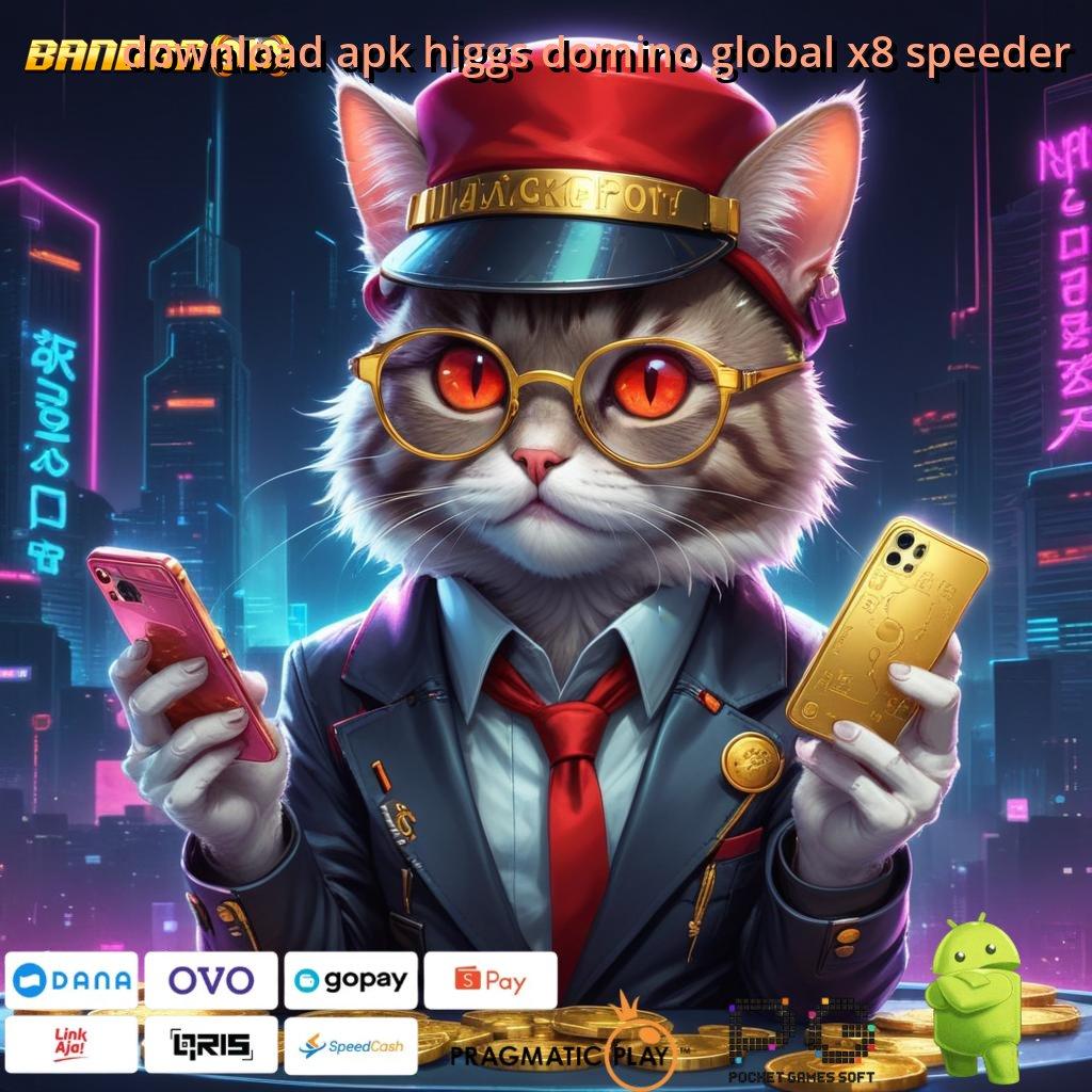 DOWNLOAD APK HIGGS DOMINO GLOBAL X8 SPEEDER | maxwin pasti tanpa modal bebas