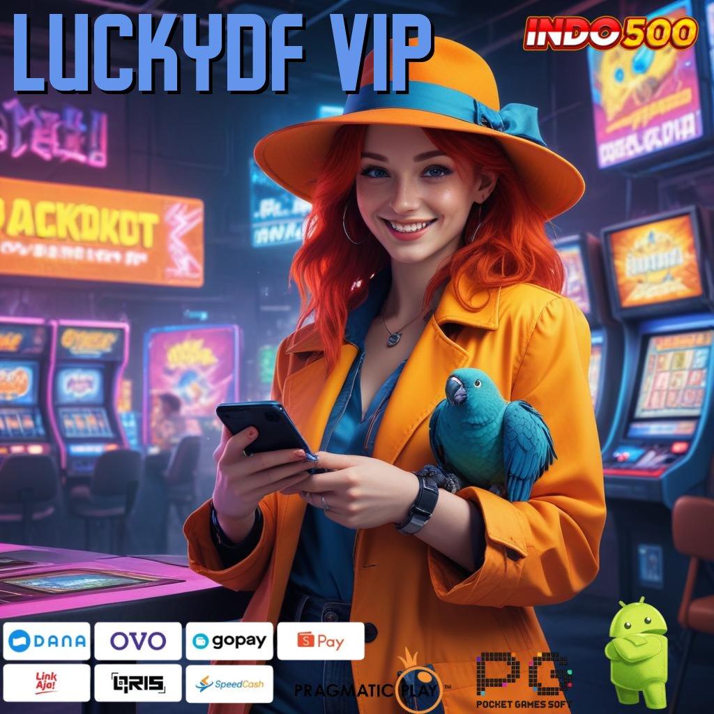 LUCKYDF VIP Rute Keberuntungan Modal Kecil Tapi Kaya