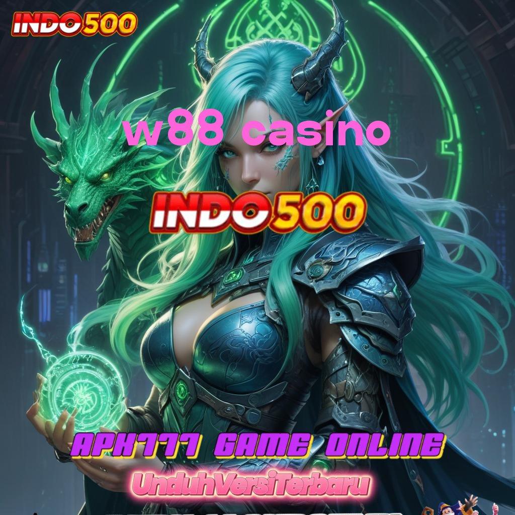 W88 CASINO ✨ info teruji inovasi keren duit nambah