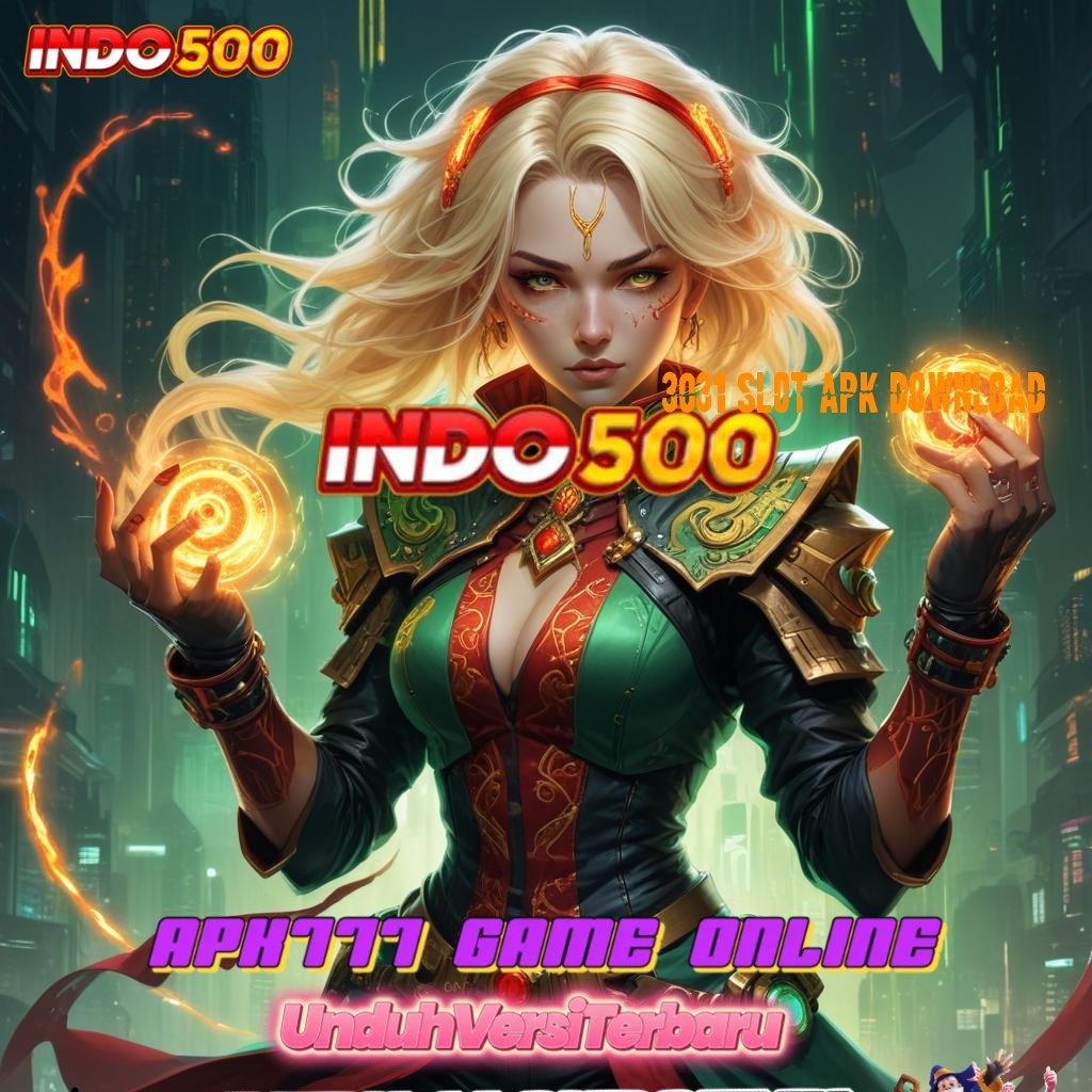 3031 SLOT APK DOWNLOAD ➳ cuan maksimal dengan update cepat tanpa hambatan