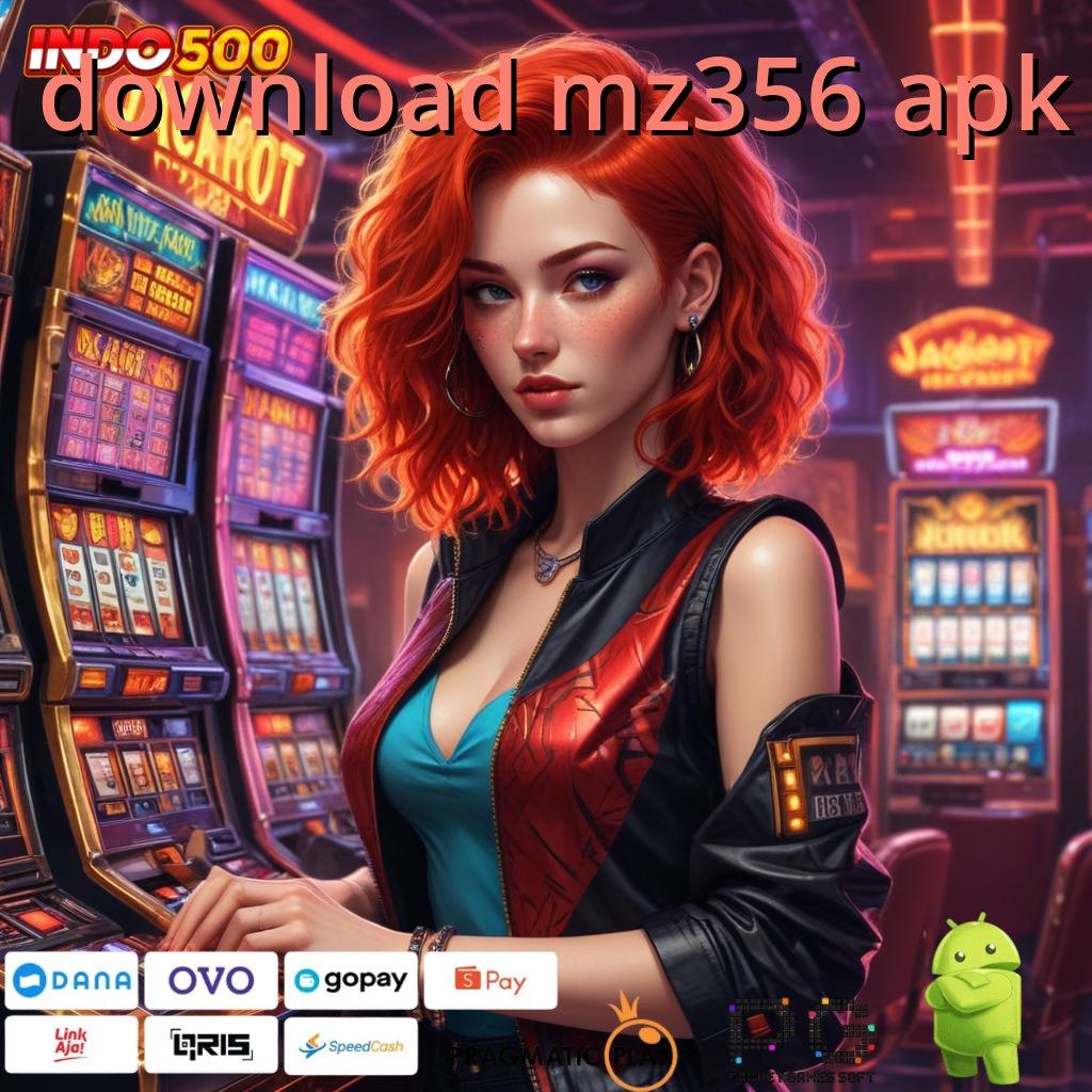 DOWNLOAD MZ356 APK Versi Terkini Slot Gacor Terbaik