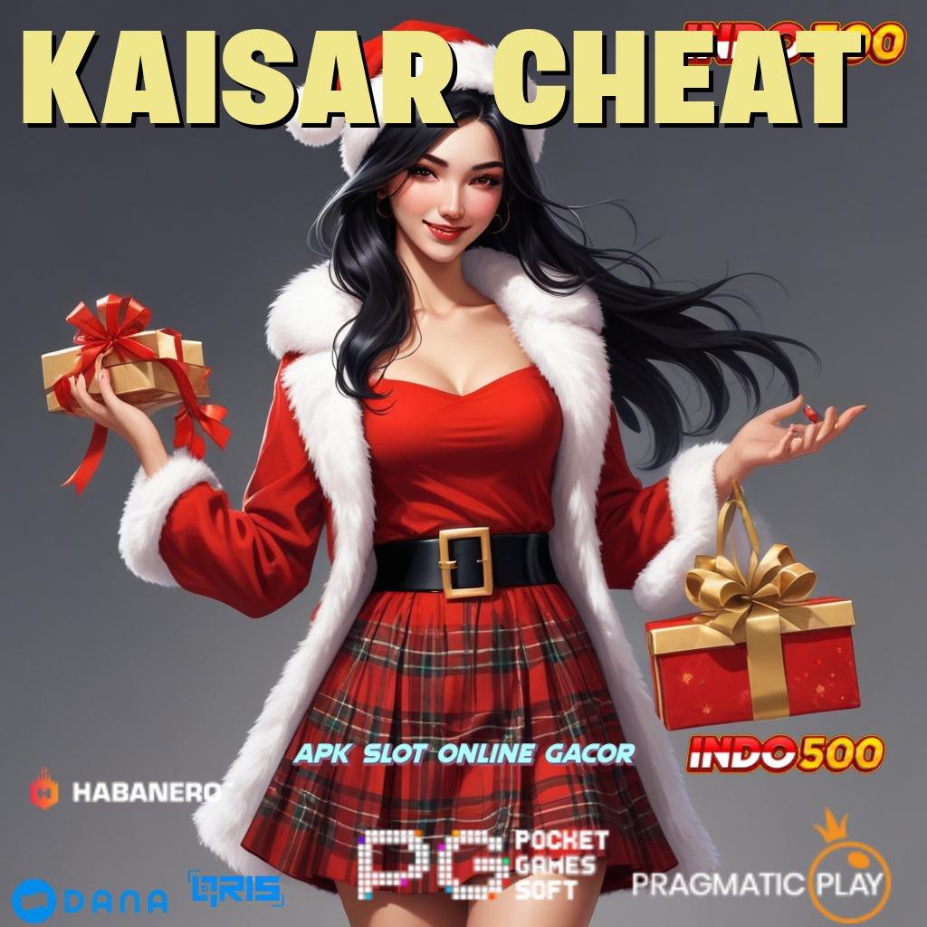 KAISAR CHEAT ➜ event hoki beruntun