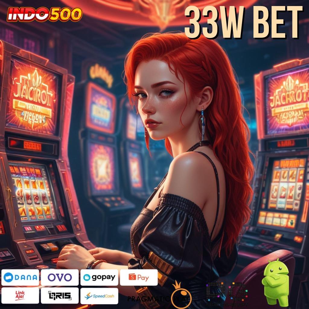 33W BET Versi Baru Jalur Spin Cepat