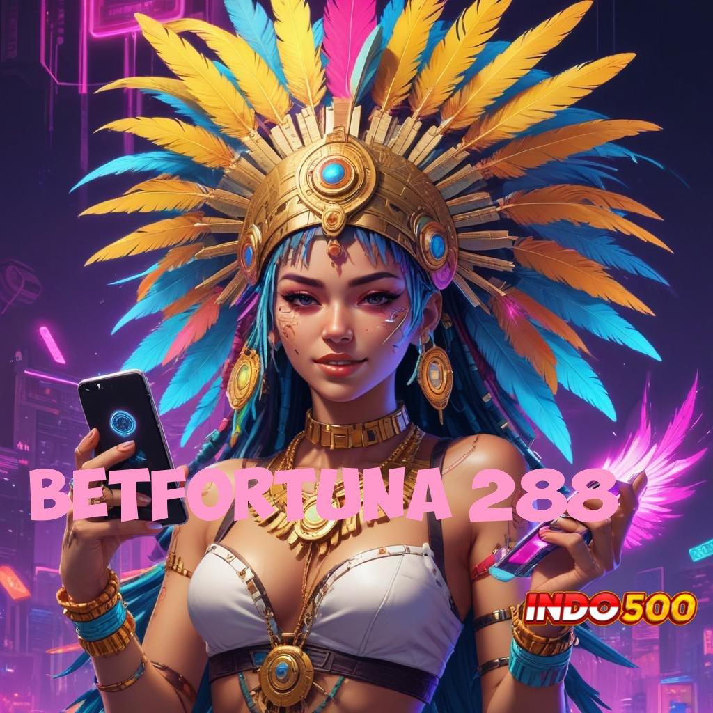 BETFORTUNA 288 ✔ akun baru dengan password untuk auto win dalam keberuntungan