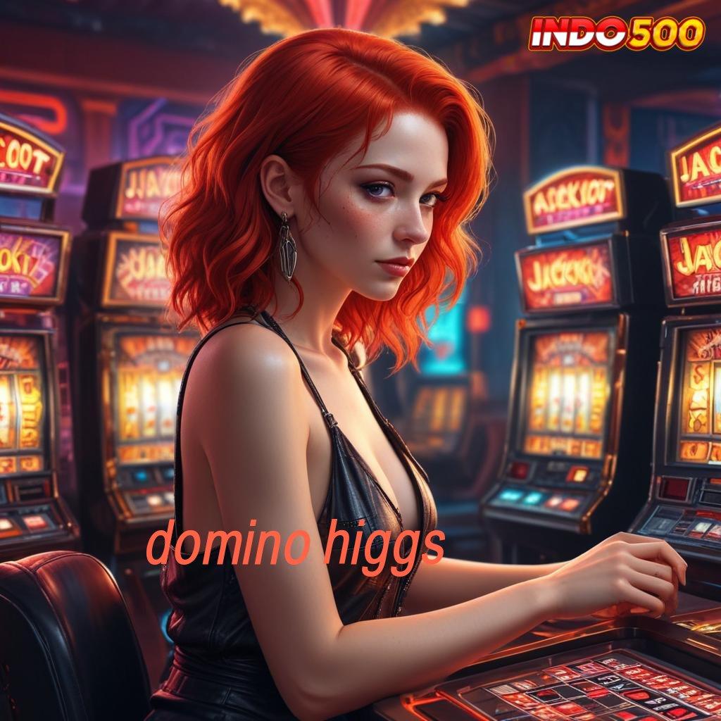 DOMINO HIGGS ➳ percaya diri