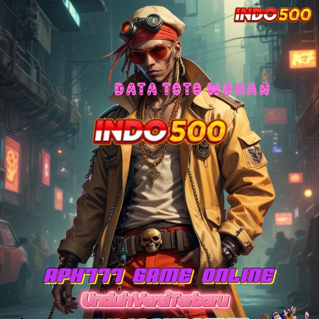 DATA TOTO WUHAN 🐉 password hadiah keberhasilan selalu unggul