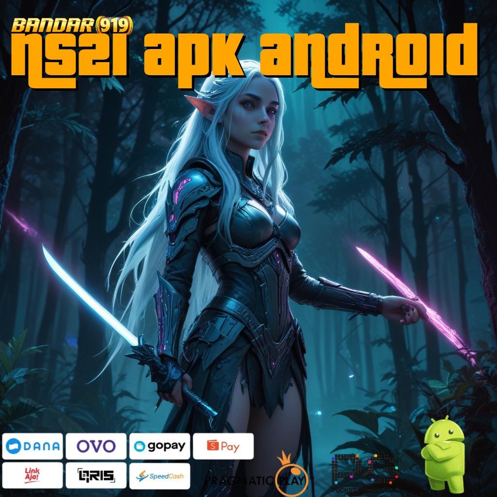 NS21 APK ANDROID | Terkini Jalur Untung Dengan APK