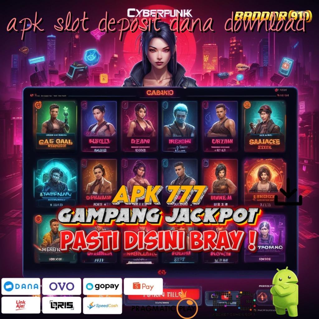 APK SLOT DEPOSIT DANA DOWNLOAD , (Login) Langsung Untuk Slot Dengan Scatter Maksimal