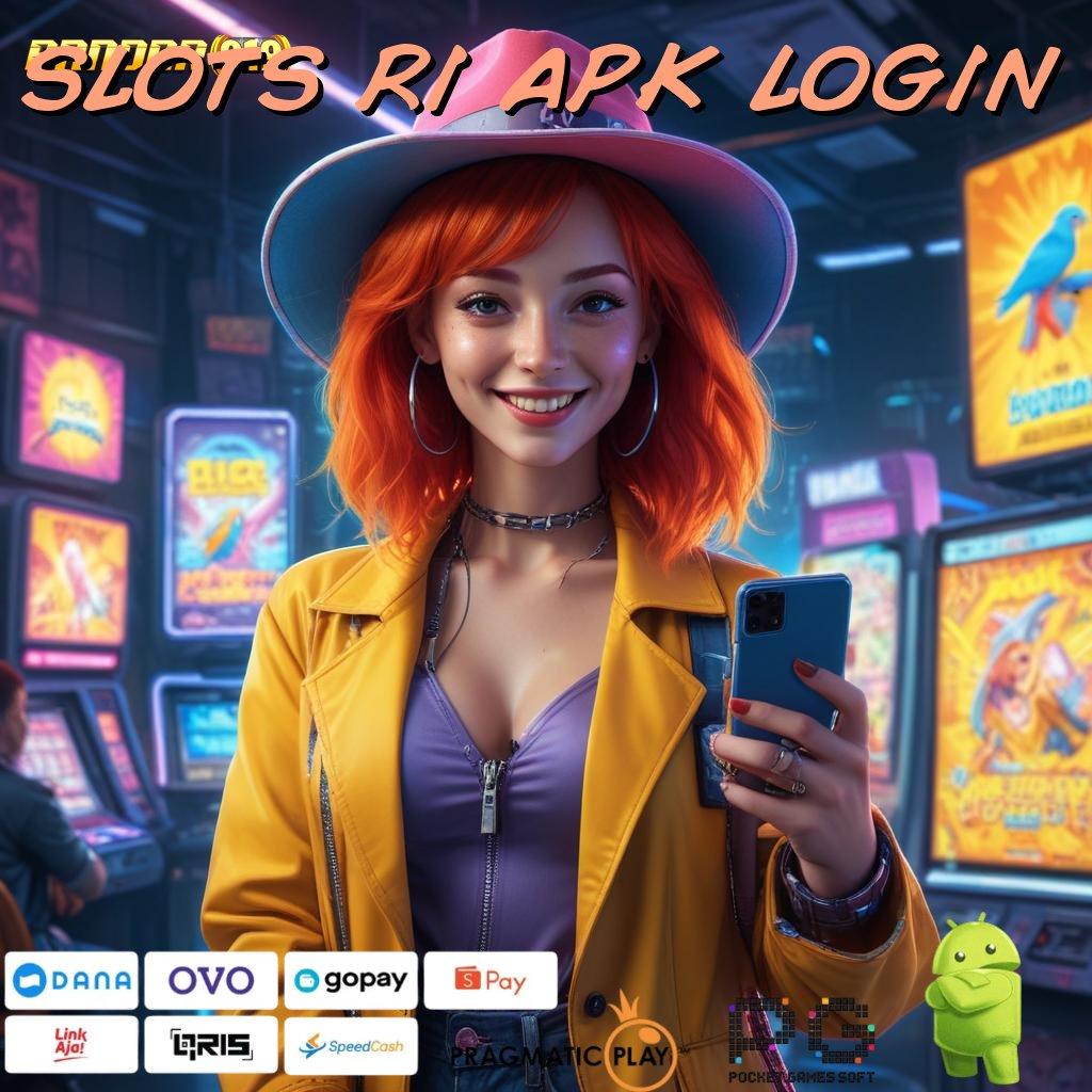 SLOTS RI APK LOGIN | jaringan online sumber inovatif keuangan stabil