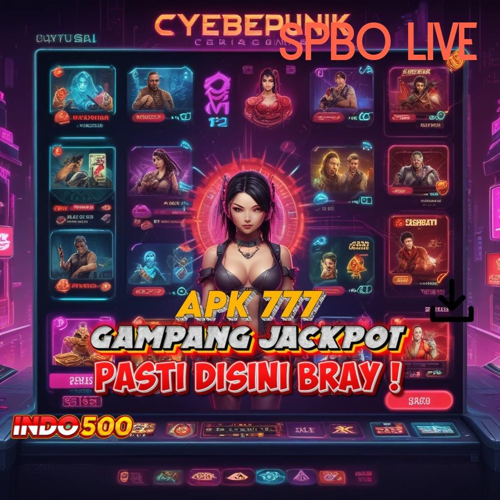 SPBO LIVE ↦ Kawasan Inovasi Mesin Jackpot Tanpa Hambatan