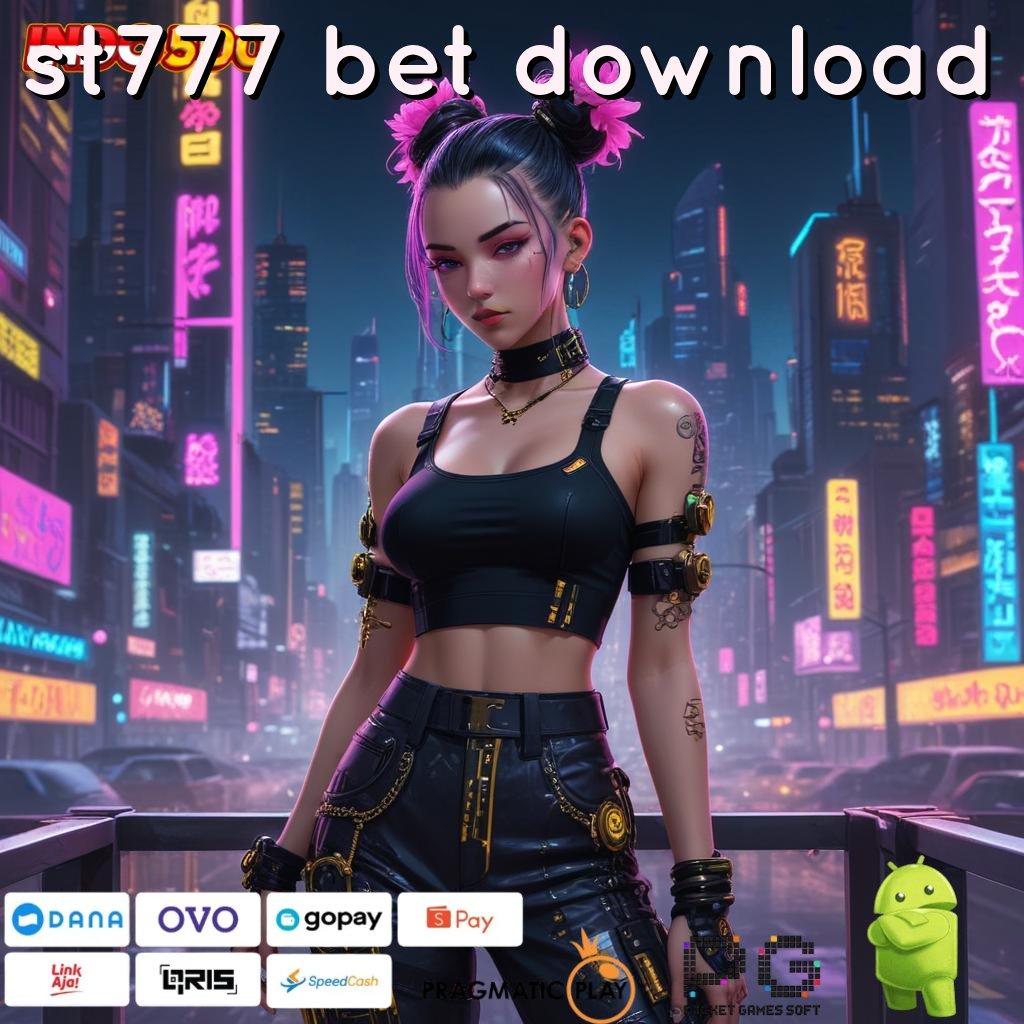 ST777 BET DOWNLOAD Aplikasi Bonus Jalur Instan