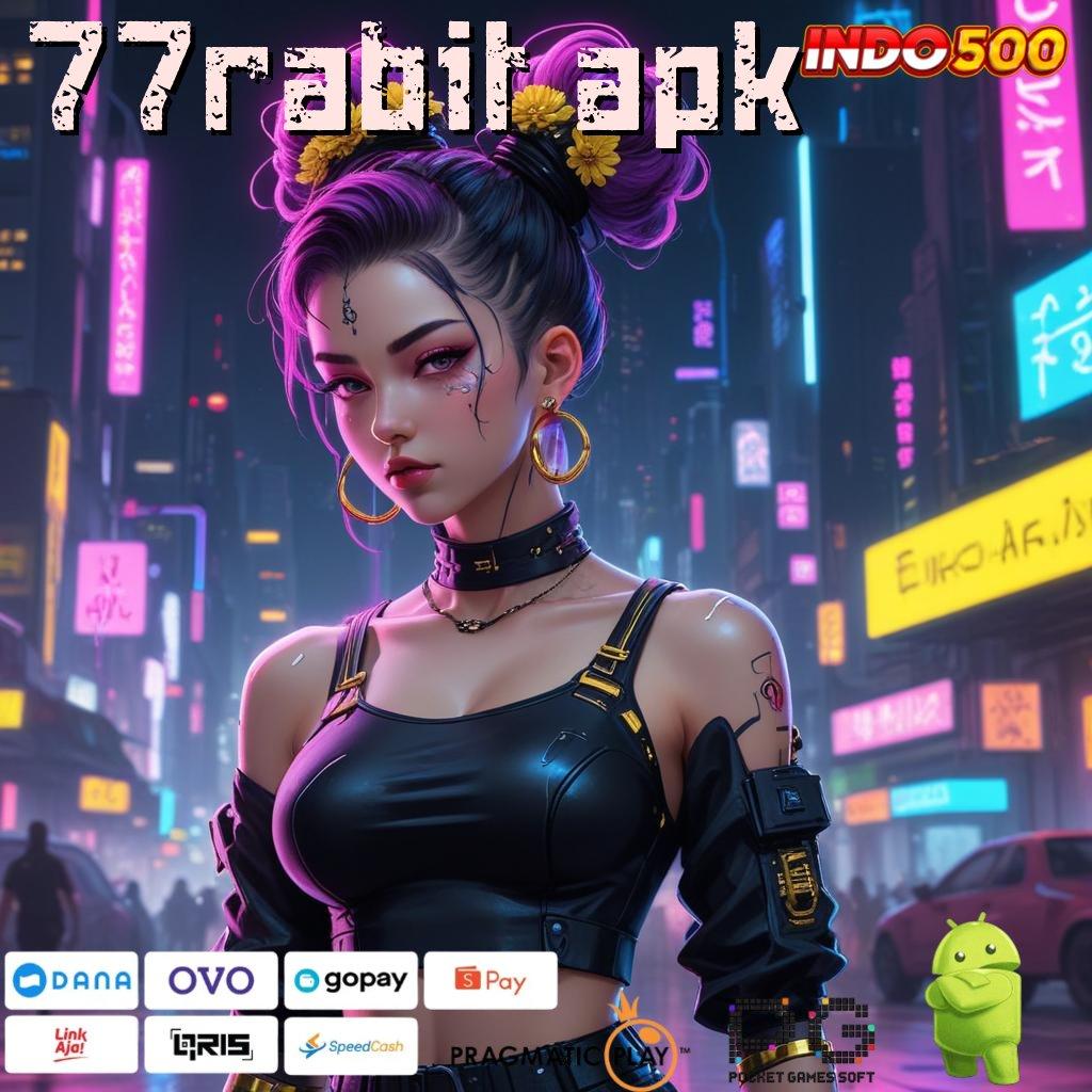 77RABIT APK Versi Bonus Langsung Maksimal