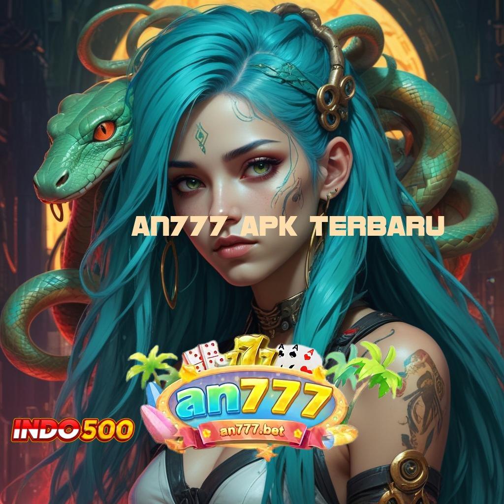 AN777 APK TERBARU 💫 Unduh Slot APK Untuk Cuan Pasti Besar