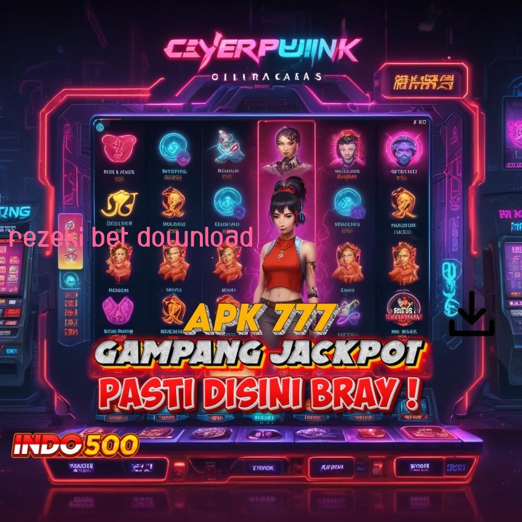 REZEKI BET DOWNLOAD Langsung WD 15K Tanpa Hambatan